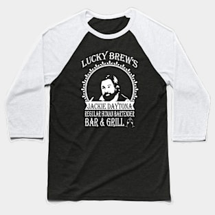 Jackie Daytona,Lucky Brew's Bar and Grill , What We Do In The Shadows Fan Baseball T-Shirt